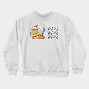 Baking Baking Baking Crewneck Sweatshirt